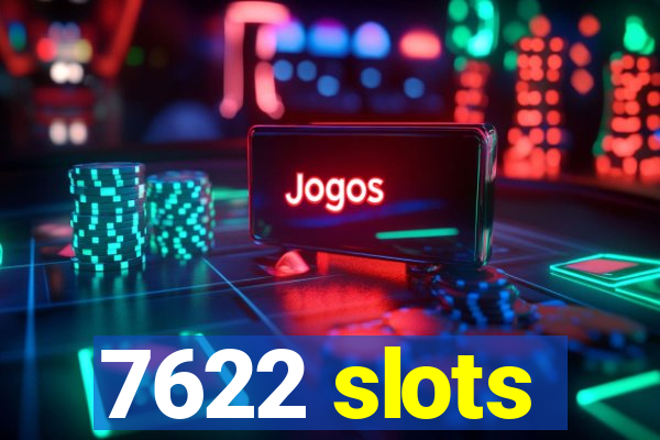 7622 slots