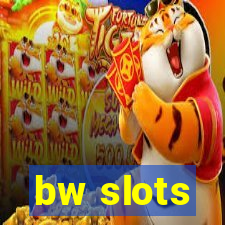 bw slots