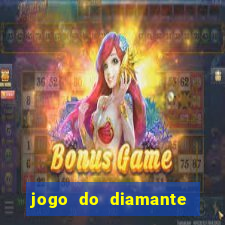 jogo do diamante para ganhar dinheiro