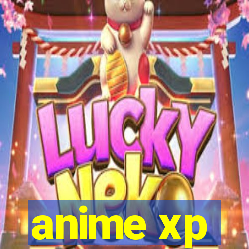 anime xp