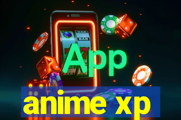 anime xp