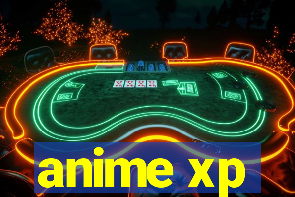 anime xp