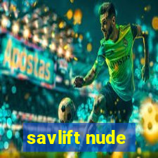 savlift nude