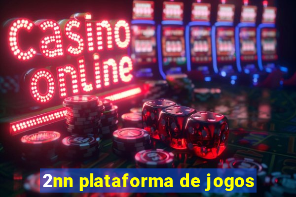 2nn plataforma de jogos