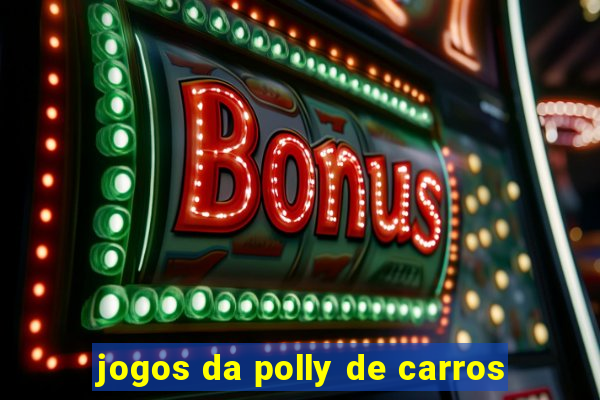 jogos da polly de carros