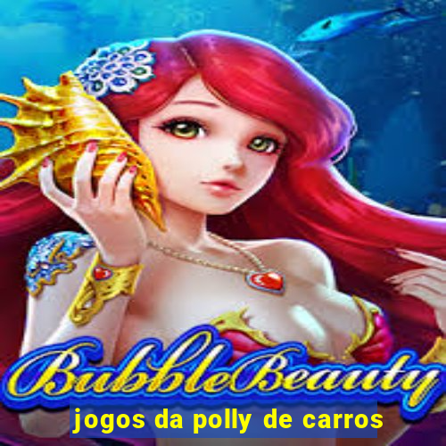 jogos da polly de carros