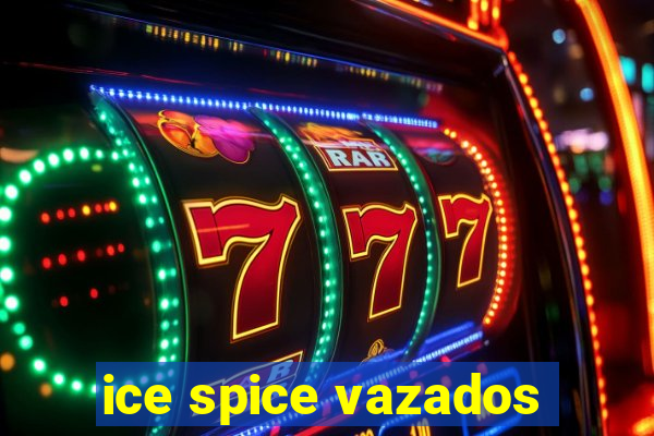 ice spice vazados