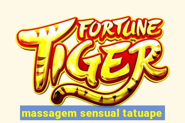 massagem sensual tatuape