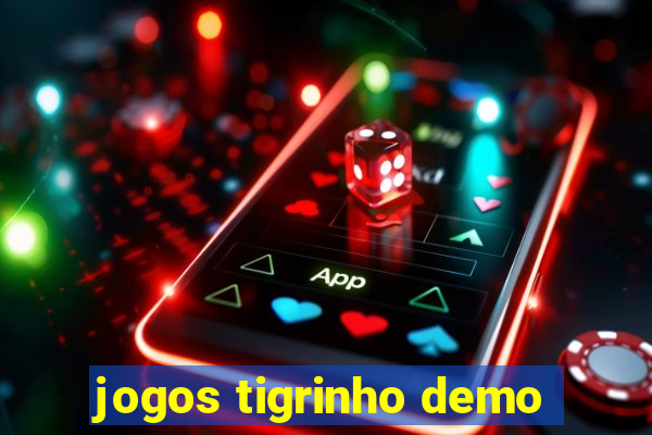 jogos tigrinho demo