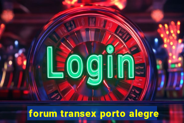 forum transex porto alegre