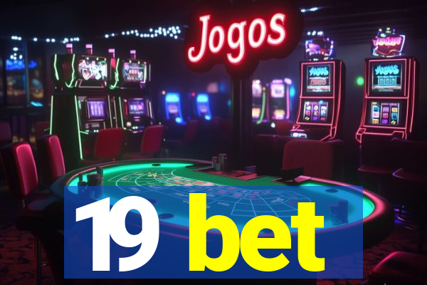 19 bet