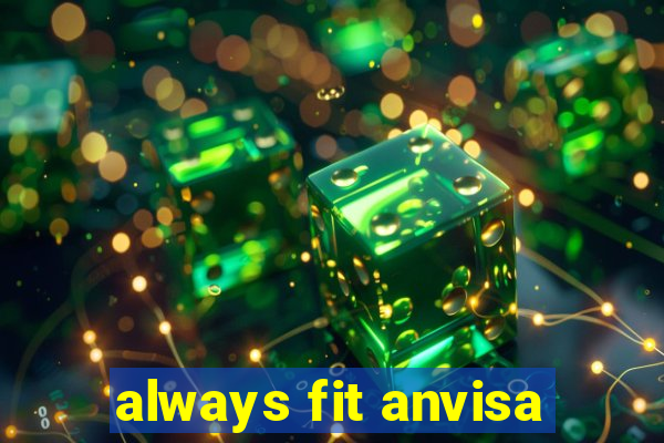 always fit anvisa