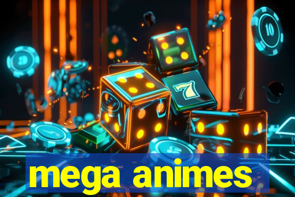 mega animes