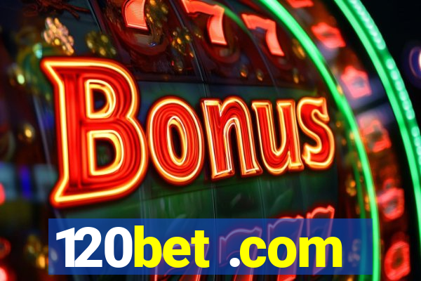 120bet .com