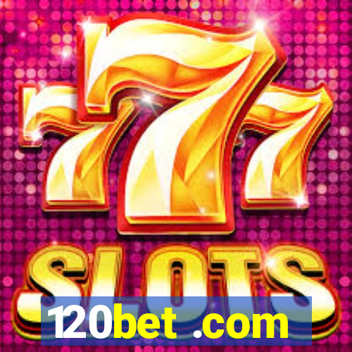 120bet .com