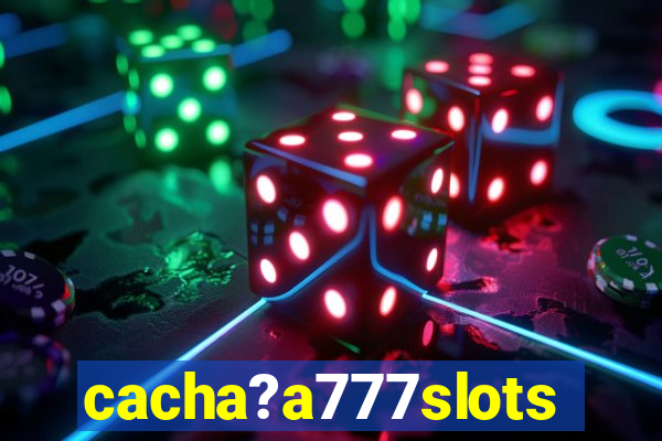 cacha?a777slots