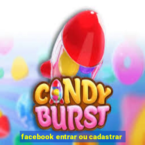 facebook entrar ou cadastrar