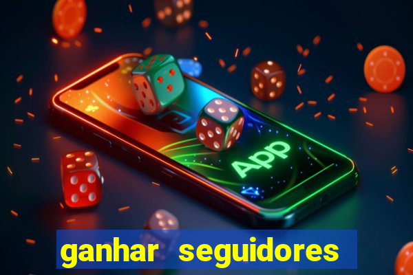 ganhar seguidores instagram gratis