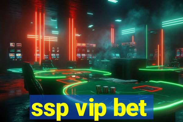 ssp vip bet