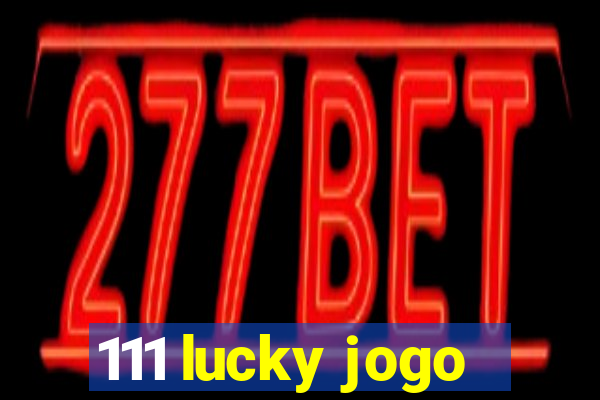 111 lucky jogo