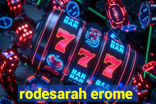 rodesarah erome