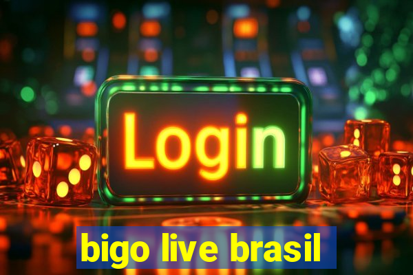 bigo live brasil