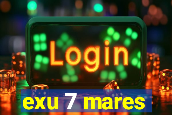 exu 7 mares