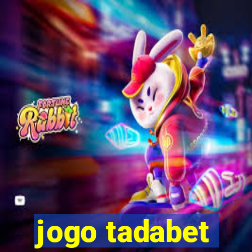 jogo tadabet