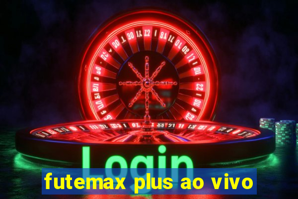 futemax plus ao vivo