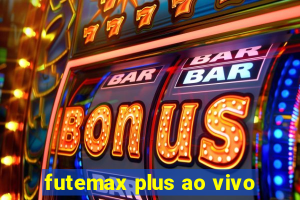 futemax plus ao vivo