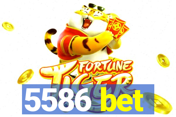 5586 bet