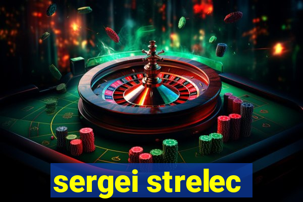 sergei strelec