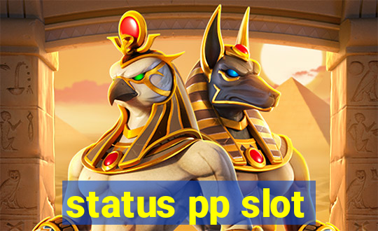 status pp slot