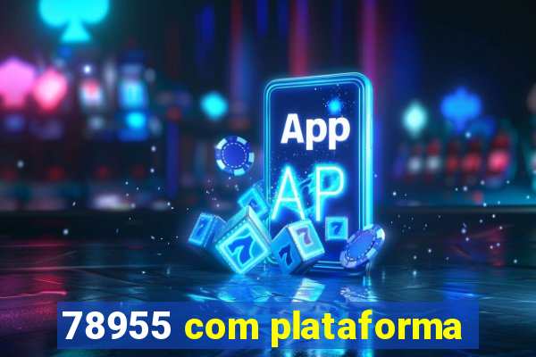 78955 com plataforma