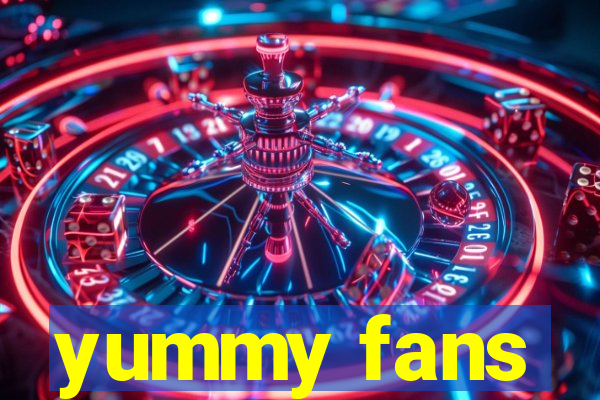 yummy fans