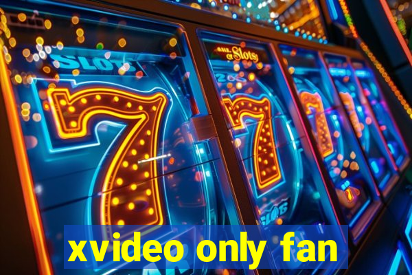 xvideo only fan