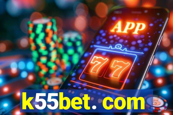 k55bet. com