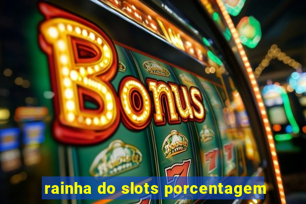 rainha do slots porcentagem