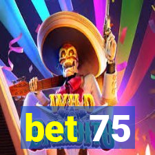 bet 75