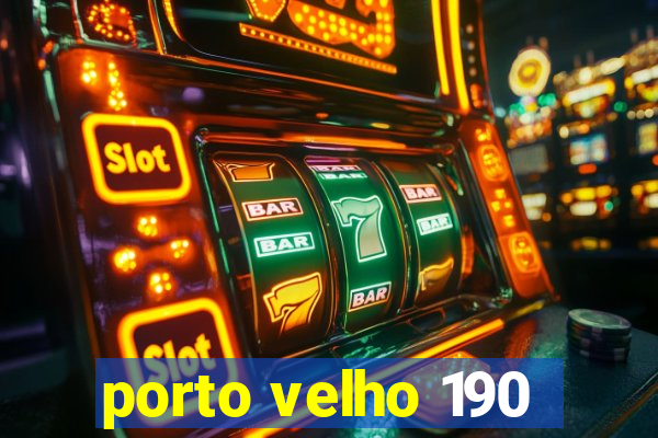 porto velho 190