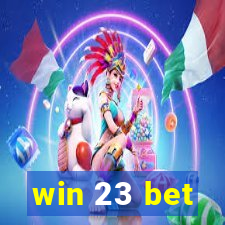 win 23 bet