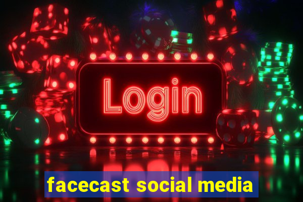 facecast social media