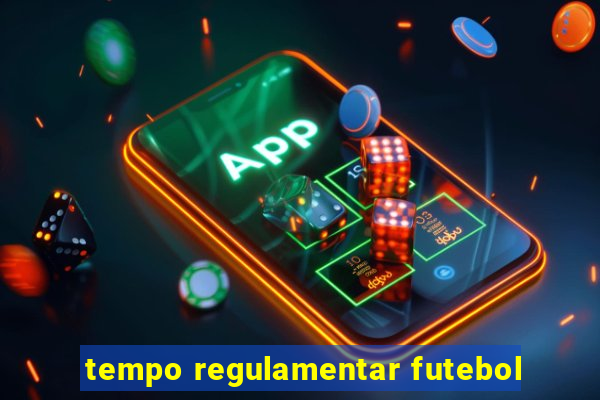 tempo regulamentar futebol