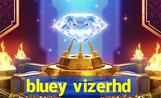 bluey vizerhd