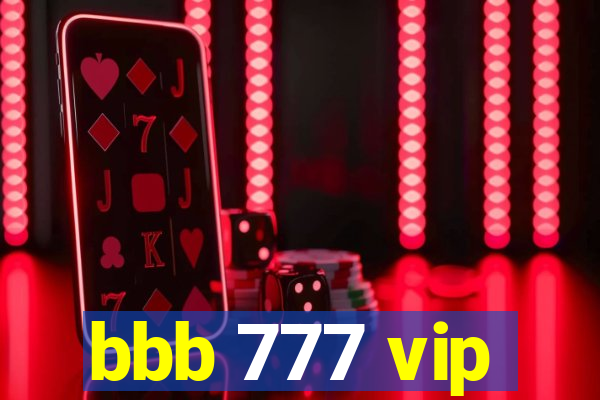 bbb 777 vip