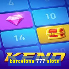 barcelona 777 slots