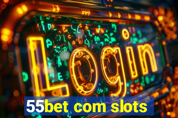 55bet com slots