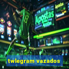 twlegram vazados