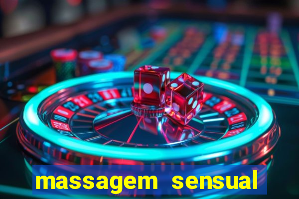 massagem sensual novo hamburgo