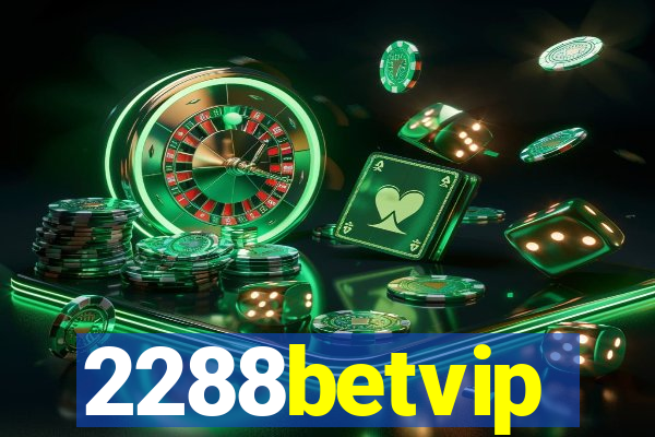 2288betvip